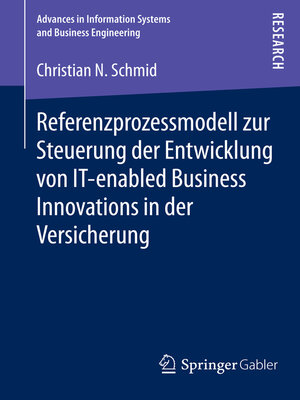 cover image of Referenzprozessmodell zur Steuerung der Entwicklung von IT-enabled Business Innovations in der Versicherung